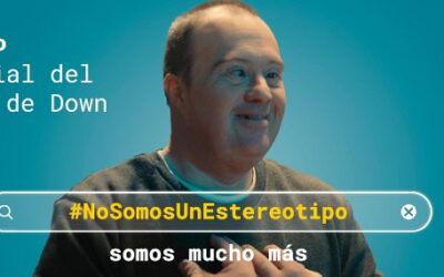 Down España lanza la campaña “#NoSomosUnEstereotipo, somos mucho más” para el Día Mundial del Síndrome de Down
